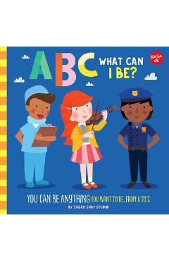 Poza produsului ABC for Me: ABC What Can I Be?: You Can Be Anything You Want to Be, from A to Z - Sugar Snap Studio