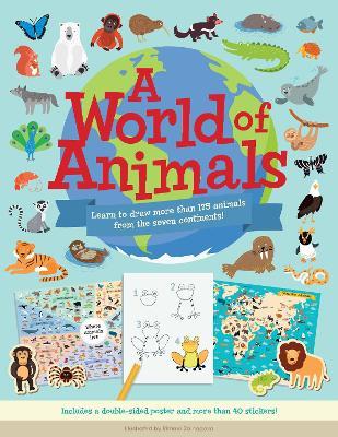 A World of Animals: Learn to Draw More Than 175 Animals from the Seven Continents! - Rimma Zainagova