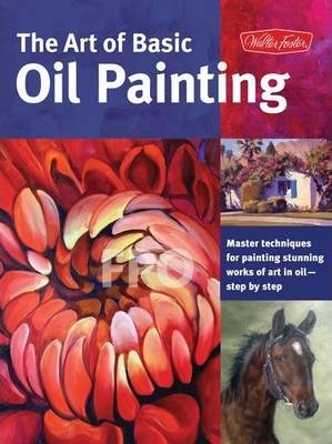 The Art of Basic Oil Painting - Marcia Baldwin
