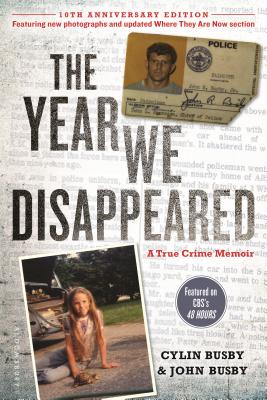 The Year We Disappeared: A Father-Daughter Memoir - Cylin Busby