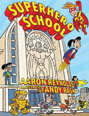 Superhero School - Aaron Reynolds
