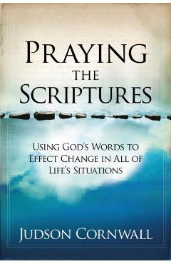 Praying the Scriptures - Judson Cornwall