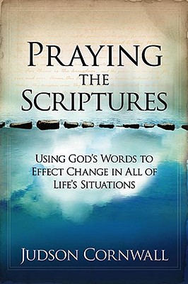 Praying the Scriptures - Judson Cornwall