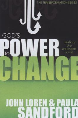 God's Power to Change: Healing the Wounded Spirit - John Loren Sandford