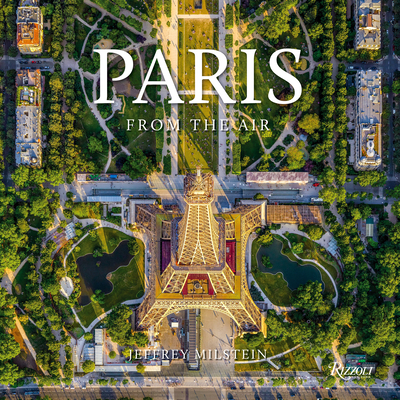 Paris: From the Air - Jeffrey Milstein