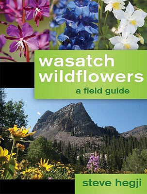 Wasatch Wildflowers - Steve Hegji