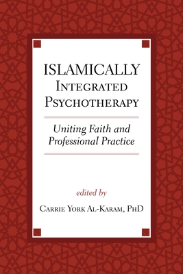 Islamically Integrated Psychotherapy, 3: Uniting Faith and Professional Practice - Carrie York Al-karam