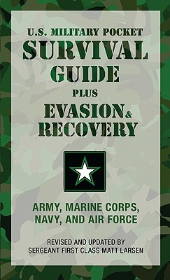 U.S. Military Pocket Survival Guide: Plus Evasion & Recovery - U S Army Marine Corps Navy And Air Force