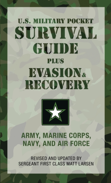 U.S. Military Pocket Survival Guide: Plus Evasion & Recovery - U S Army Marine Corps Navy And Air Force