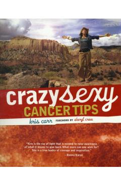 Crazy Sexy Cancer Tips - Kris Carr