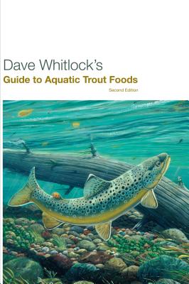 Dave Whitlock's Guide to Aquatic Trout Foods - Dave Whitlock