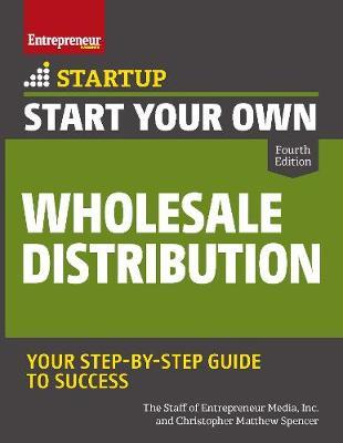 Start Your Own Wholesale Distribution Business - Inc The Staff Of Entrepreneur Media
