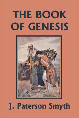 The Book of Genesis (Yesterday's Classics) - J. Paterson Smyth