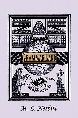 Grammar-Land (Yesterday's Classics) - M. L. Nesbitt