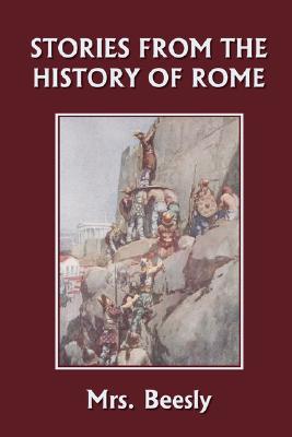 Stories from the History of Rome (Yesterday's Classics) - Beesly