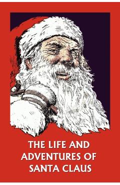 The Life and Adventures of Santa Claus (Yesterday's Classics) - Amelia C. Houghton