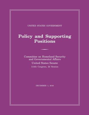 United States Government Policy and Supporting Positions (Plum Book) 2016 - Senate