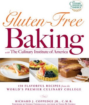Gluten-Free Baking with the Culinary Institute of America: 150 Flavorful Recipes from the World's Premier Culinary College - Richard J. Coppedge