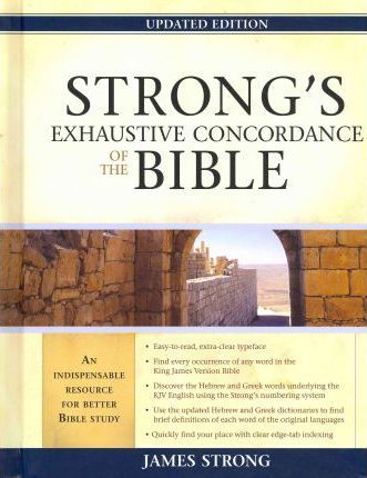Strong's Exhaustive Concordance of the Bible - James Strong