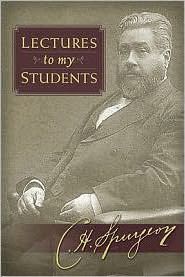 Lectures to My Students - Charles Haddon Spurgeon