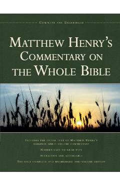 Matthew Henry's Commentary on the Whole Bible, 1 Vol Edition: Complete and Unabridged - Matthew Henry