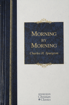 Morning by Morning - Charles H. Spurgeon