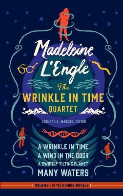 Madeleine l'Engle: The Wrinkle in Time Quartet (Loa #309): A Wrinkle in Time / A Wind in the Door / A Swiftly Tilting Planet / Many Waters - Madeleine L'engle