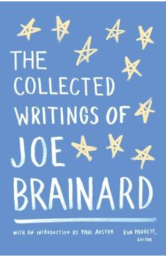 Coperta cărții 'The Collected Writings of Joe Brainard: A Library of America Special Publication - Joe Brainard'
