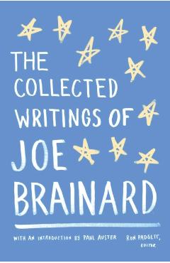 The Collected Writings of Joe Brainard: A Library of America Special Publication - Joe Brainard