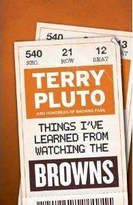 Things I've Learned from Watching the Browns - Terry Pluto