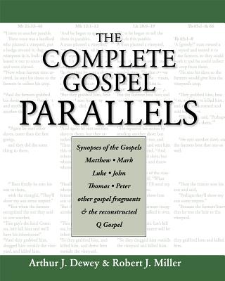 The Complete Gospel Parallels - Arthur J. Dewey