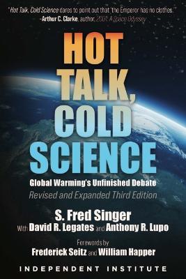 Hot Talk, Cold Science: Global Warming's Unfinished Debate - Frederick Seitz