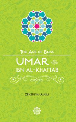 Umar Ibn Al-Khattab - Zekeriya Ulasli