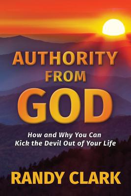 Authority From God - Randy Clark