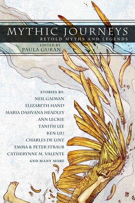 Mythic Journeys: Retold Myths and Legends - Paula Guran