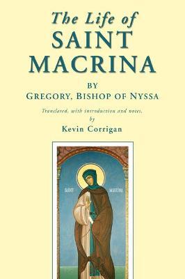 The Life of Saint Macrina - Bishop Of Nyssa *. Gregory