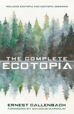 Poza produsului The Complete Ecotopia - Ernest Callenbach