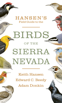 Hansen's Field Guide to the Birds of the Sierra Nevada - Keith Hansen