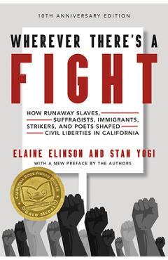 Coperta cărții 'Wherever There's a Fight, 10th Anniversary Edition: How Runaway Slaves, Suffragists, Immigrants, Strikers, and Poets'