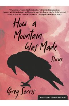 How a Mountain Was Made: Stories - Greg Sarris