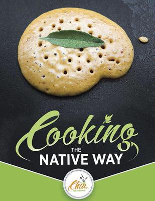 Cooking the Native Way: Chia Caf� Collective - The Chia Caf� Collective