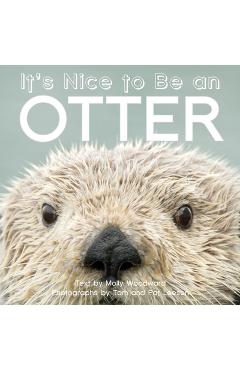 Poza produsului It's Nice to Be an Otter - Molly Woodward
