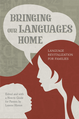 Bringing Our Languages Home: Language Revitalization for Families - Leanne Hinton