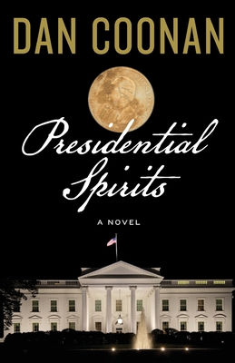 Presidential Spirits - Dan Coonan