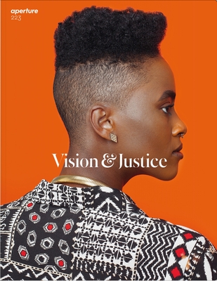 Vision & Justice: Aperture 223 - Aperture