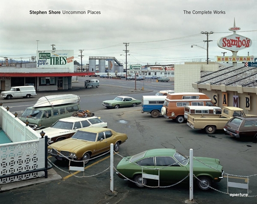 Stephen Shore: Uncommon Places: The Complete Works - Stephen Shore