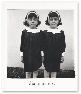 Diane Arbus: An Aperture Monograph: Fortieth-Anniversary Edition - Diane Arbus