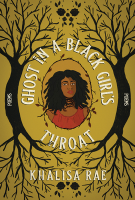 Ghost in a Black Girl's Throat - Khalisa Rae