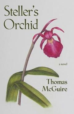 Coperta cărții 'Steller's Orchid - Thomas Mcguire'
