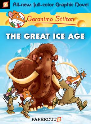 Geronimo Stilton Graphic Novels #5: The Great Ice Age - Geronimo Stilton